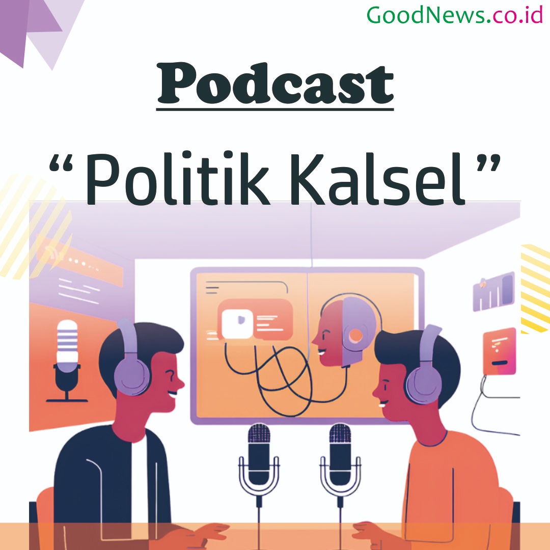 Podcast "Politik Kalsel"